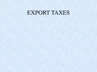 EXPORT TAXES