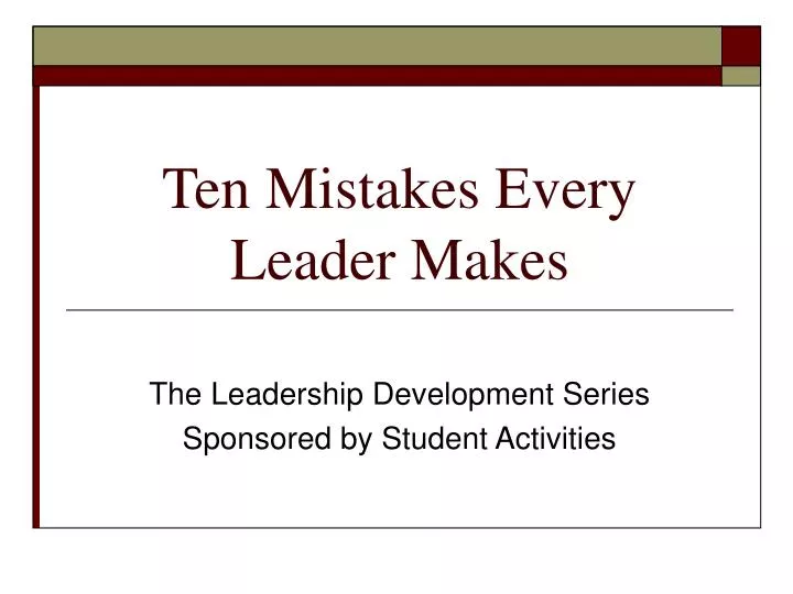 ten mistakes every leader makes