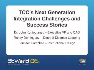 TCC's Next Generation Integration Challenges and Success Stories