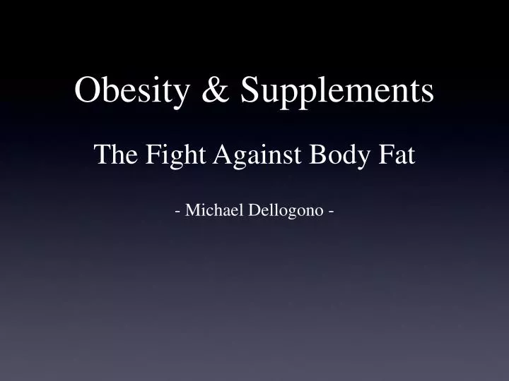 obesity supplements the fight against body fat