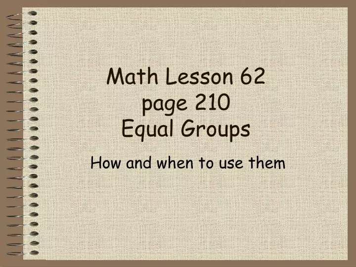 math lesson 62 page 210 equal groups