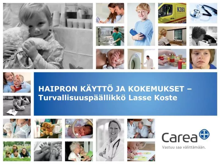 haipron k ytt ja kokemukset turvallisuusp llikk lasse koste