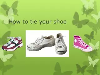 How to tie your shoe