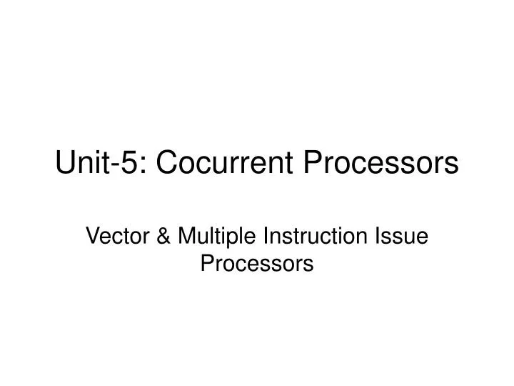 unit 5 cocurrent processors
