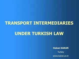 TRANSPORT INTERMEDIARIES UNDER TURKISH LAW
