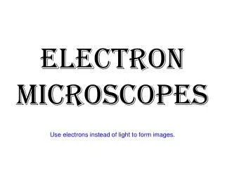 Electron Microscopes