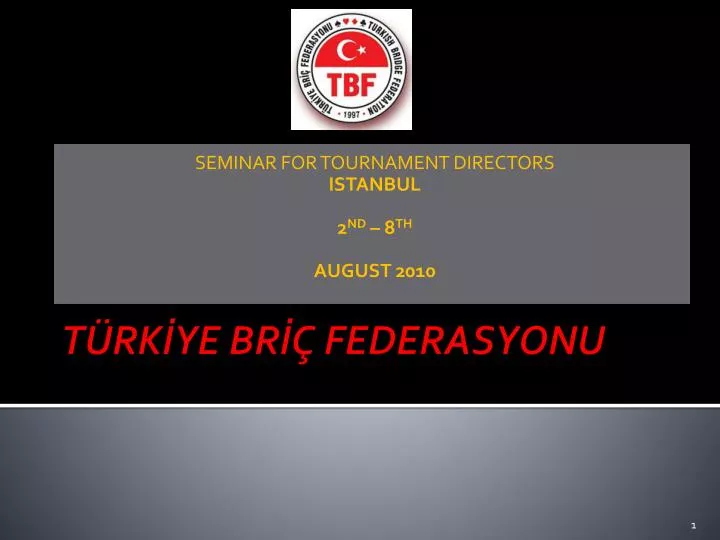 seminar for tournament directors istanbul 2 nd 8 th august 2010