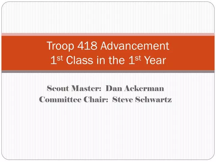 troop 418 advancement 1 st class in the 1 st year