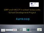 GMP and HACCP in school restaurants School Development Project - slide 1
