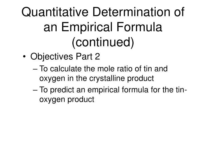 quantitative determination of an empirical formula continued