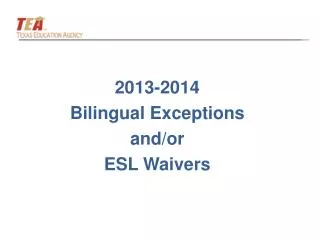 2013-2014 Bilingual Exceptions and/or ESL Waivers