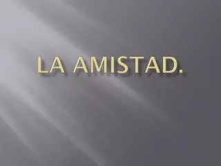 la amistad