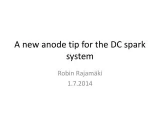 A new anode tip for the DC spark system