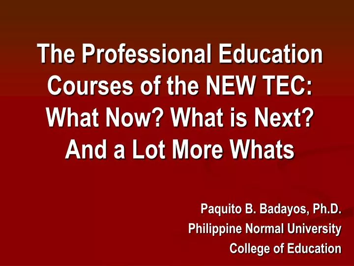 the professional education courses of the new tec what now what is next and a lot more whats