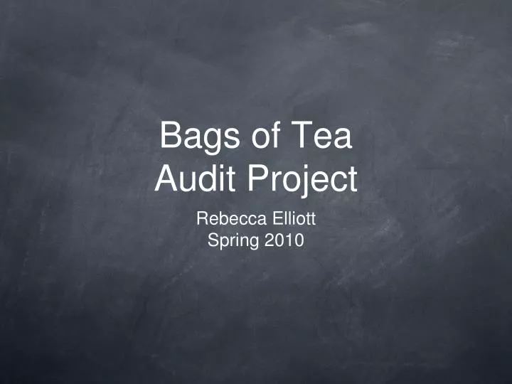 bags of tea audit project