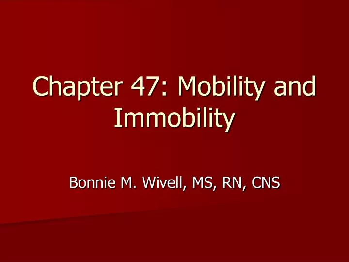 chapter 47 mobility and immobility