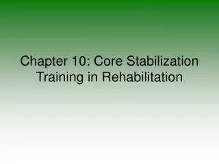 Chapter 10: Core Stabilization Training in Rehabilitation