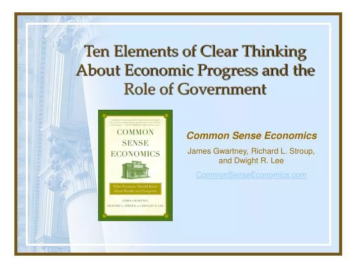 ten elements of clear thinking about economic progress and the role of government