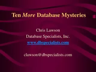 Ten More Database Mysteries