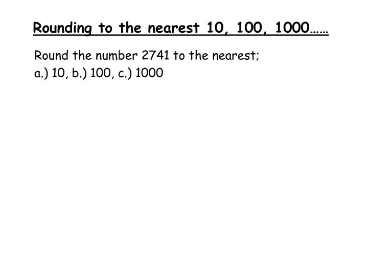 rounding to the nearest 10 100 1000