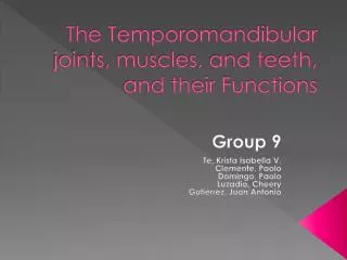 The Temporomandibular joints, muscles, and teeth, and their Functions