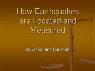 How Earthquakes are Located and Measured