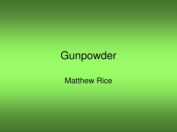 gunpowder