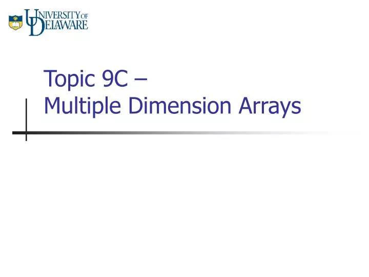 topic 9c multiple dimension arrays