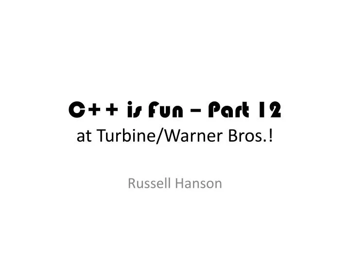 c is fun part 12 at turbine warner bros