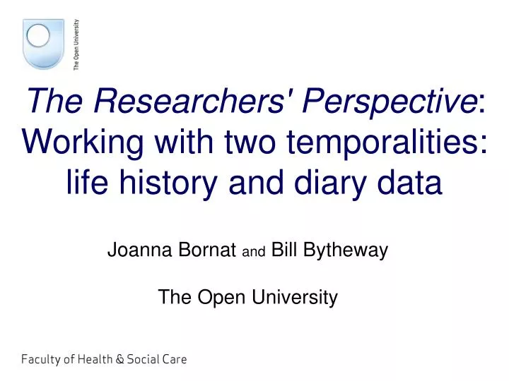 the researchers perspective working with two temporalities life history and diary data