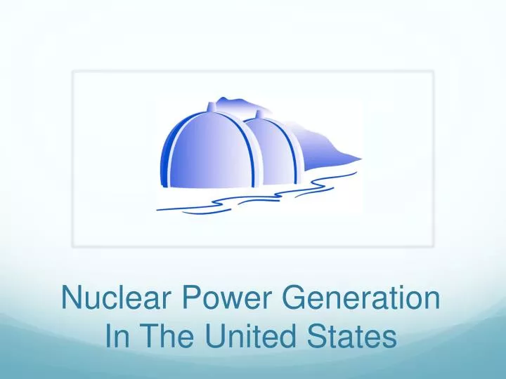 nuclear power generation in the united states