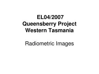 EL04/2007 Queensberry Project Western Tasmania Radiometric Images