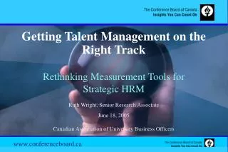 Getting Talent Management on the Right Track Rethinking Measurement Tools for Strategic HRM