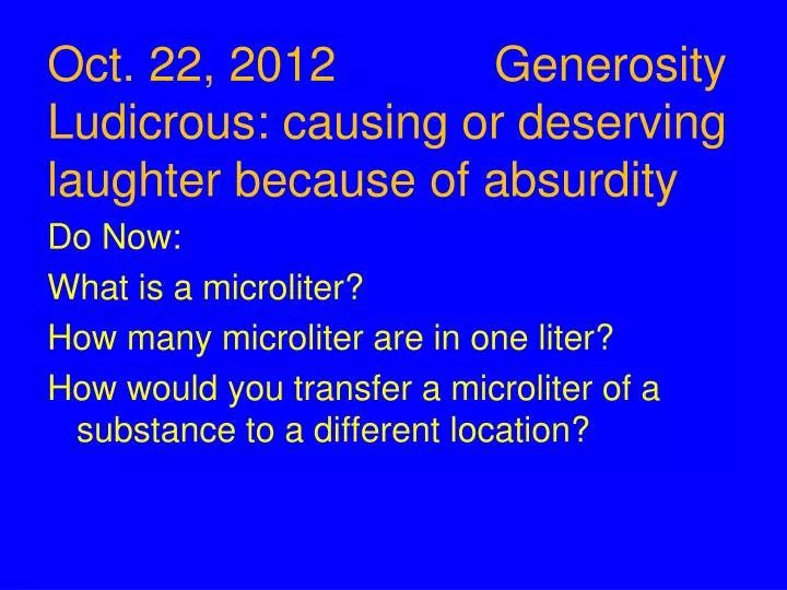 oct 22 2012 generosity ludicrous causing or deserving laughter because of absurdity
