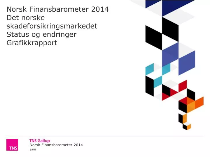norsk finansbarometer 2014 det norske skadeforsikringsmarkedet status og endringer grafikkrapport