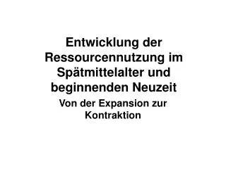 entwicklung der ressourcennutzung im sp tmittelalter und beginnenden neuzeit