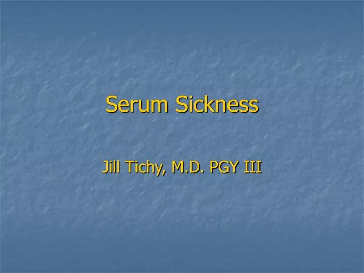 serum sickness
