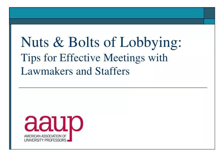 nuts bolts of lobbying tips for effective meetings with lawmakers and staffers
