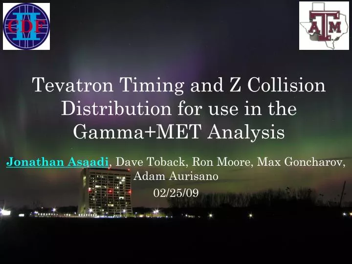 tevatron timing and z collision distribution for use in the gamma met analysis