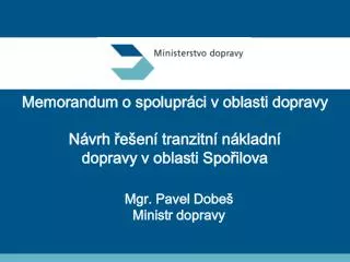 memorandum o spolupr ci v oblasti dopravy n vrh e en tranzitn n kladn dopravy v oblasti spo ilova