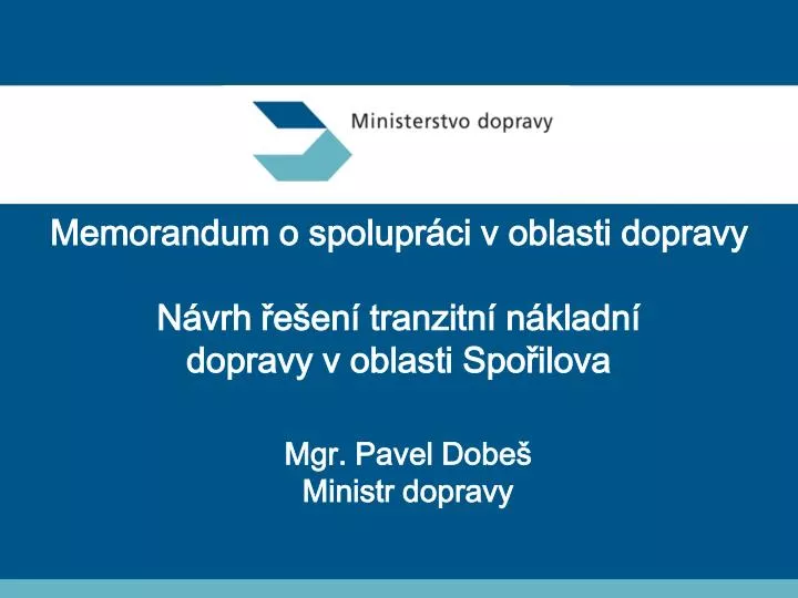 memorandum o spolupr ci v oblasti dopravy n vrh e en tranzitn n kladn dopravy v oblasti spo ilova