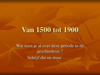 van 1500 tot 1900