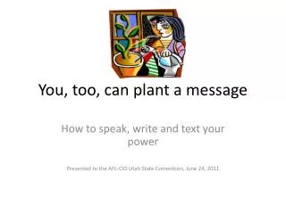 You, too, can plant a message