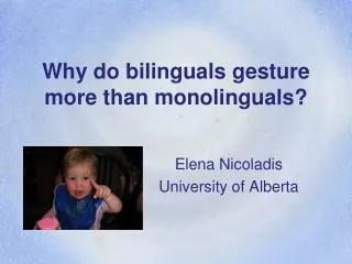Why do bilinguals gesture more than monolinguals?