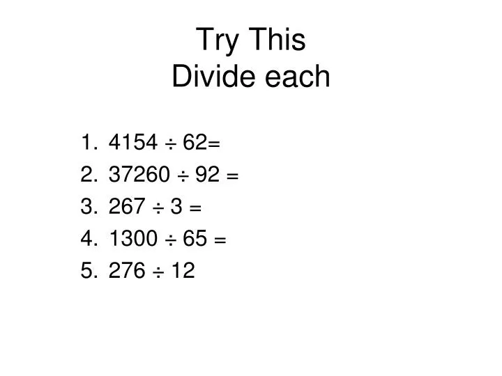 try this divide each