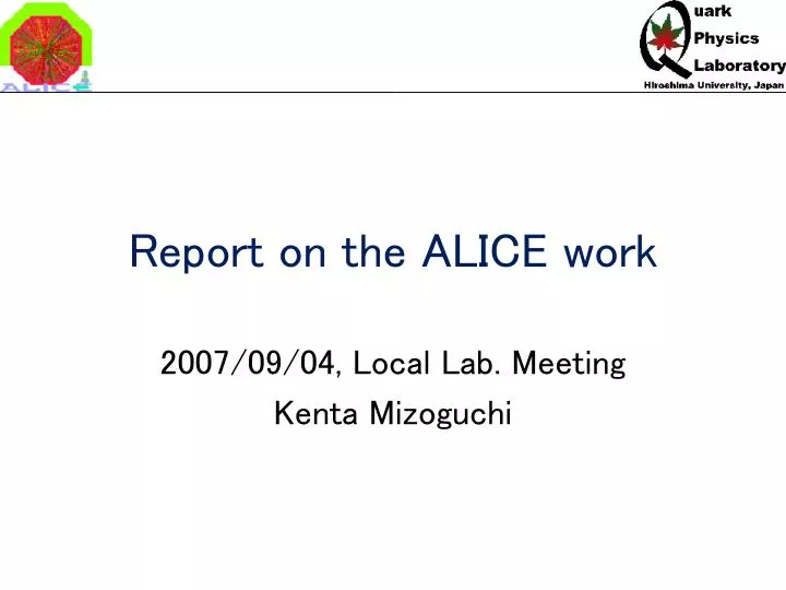 report on the alice work