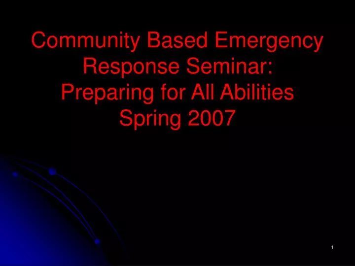 community based emergency response seminar preparing for all abilities spring 2007