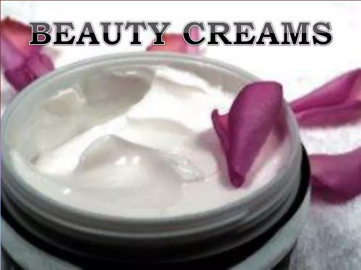 beauty creams