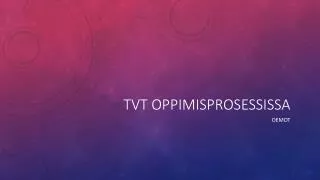 tvt oppimisprosessissa