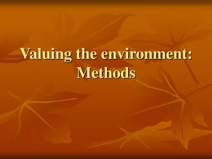 valuing the environment methods